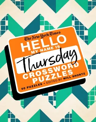 The New York Times Hello, My Name Is Thursday: 50 de cuvinte încrucișate de joi - The New York Times Hello, My Name Is Thursday: 50 Thursday Crossword Puzzles