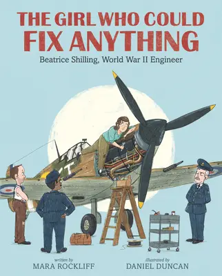 Fata care putea repara orice: Beatrice Shilling, inginer în al Doilea Război Mondial - The Girl Who Could Fix Anything: Beatrice Shilling, World War II Engineer