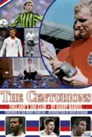 Centurioni - Clubul 100 al Angliei - Centurions - England's 100 Club