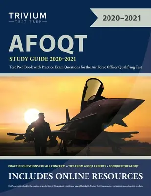 Ghid de studiu AFOQT 2020-2021: Carte de pregătire a examenului cu întrebări practice pentru examenul Air Force Office Qualifying Test - AFOQT Study Guide 2020-2021: Test Prep Book with Practice Exam Questions for the Air Force Office Qualifying Test