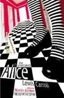 Annotated Alice - Ediția definitivă: Aventurile lui Alice în Țara Minunilor și Through the Looking Glass - Annotated Alice - The Definitive Edition: Alice's Adventures in Wonderland and Through the Looking Glass