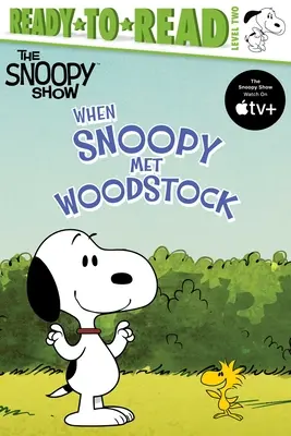 Când Snoopy l-a întâlnit pe Woodstock: Ready-To-Read Nivelul 2 - When Snoopy Met Woodstock: Ready-To-Read Level 2