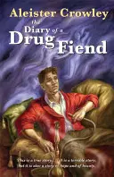 Jurnalul unui demon al drogurilor (The Diary of a Drug Fiend) - The Diary of a Drug Fiend