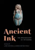 Cerneală antică: Arheologia tatuajului - Ancient Ink: The Archaeology of Tattooing