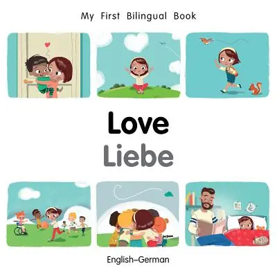 My First Bilingual Book-Love (Engleză-Germană) - My First Bilingual Book-Love (English-German)