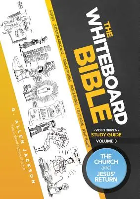 Biblia Whiteboard Ghid de studiu pentru grupuri mici, volumul 3: Biserica și revenirea lui Isus - The Whiteboard Bible Small Group Study Guide Volume 3: The Church and Jesus' Return