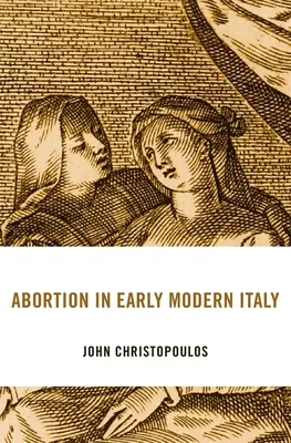 Avortul în Italia modernă timpurie - Abortion in Early Modern Italy
