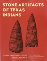 Artefacte de piatră ale indienilor din Texas - Stone Artifacts of Texas Indians