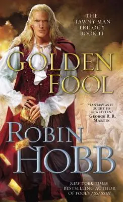 Nebunul de aur: Trilogia Tawny Man Cartea 2 - Golden Fool: The Tawny Man Trilogy Book 2