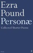 Personae - Cele mai scurte poeme ale lui Ezra Pound - Personae - The Shorter Poems of Ezra Pound