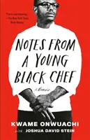 Note de la un tânăr bucătar de culoare: Memorii - Notes from a Young Black Chef: A Memoir