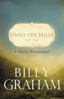 Spre dealuri: Un devoțional zilnic - Unto the Hills: A Daily Devotional