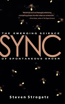 Sync: Știința emergentă a ordinii spontane - Sync: The Emerging Science of Spontaneous Order