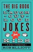 The Big Book of Laugh-Out-Loud Jokes for Kids: O colecție 3 în 1 - The Big Book of Laugh-Out-Loud Jokes for Kids: A 3-In-1 Collection