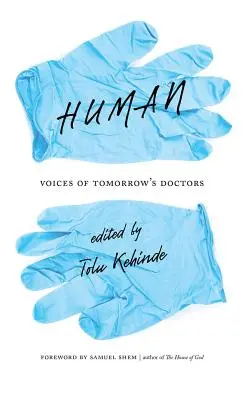 Oameni: Vocile medicilor de mâine: Voices of Tomorrow's Doctors - Human: Voices of Tomorrow's Doctors