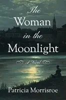 Femeia din lumina lunii (The Woman in the Moonlight) - The Woman in the Moonlight