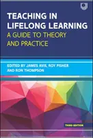 Teaching in Lifelong Learning 3e Un ghid pentru teorie și practică - Teaching in Lifelong Learning 3e A guide to theory and practice