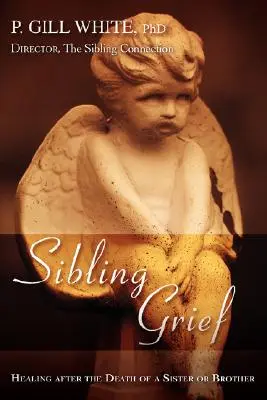 Durerea fraților: Vindecarea după moartea unei surori sau a unui frate - Sibling Grief: Healing After the Death of a Sister or Brother