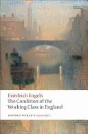 Condiția clasei muncitoare din Anglia (The Condition of the Working Class in England) - The Condition of the Working Class in England
