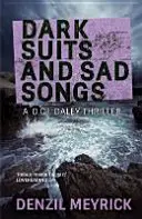 Costume întunecate și cântece triste - Un thriller D.C.I. Daley - Dark Suits And Sad Songs - A D.C.I. Daley Thriller