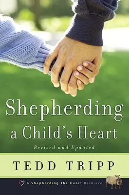 Păstorind inima unui copil - Shepherding a Child's Heart