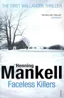 Ucigași fără chip - Kurt Wallander - Faceless Killers - Kurt Wallander