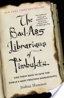 The Bad-Ass Librarians of Timbuktu și cursa lor pentru salvarea celor mai prețioase manuscrise din lume - The Bad-Ass Librarians of Timbuktu and Their Race to Save the World's Most Precious Manuscripts
