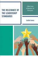 Relevanța standardelor de leadership: O nouă ordine de afaceri pentru directori - The Relevance of the Leadership Standards: A New Order of Business for Principals