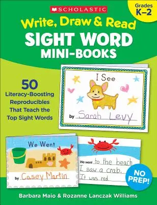 Write, Draw & Read Sight Word Mini-Books: 50 de reproduceri care învață cele mai importante cuvinte la vedere - Write, Draw & Read Sight Word Mini-Books: 50 Reproducibles That Teach the Top Sight Words