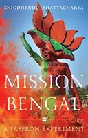 Misiunea Bengal - Un experiment cu șofran - Mission Bengal - A Saffron Experiment