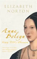 Anne Boleyn: Obsesia lui Henric al VIII-lea - Anne Boleyn: Henry VIII's Obsession