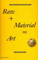 Materie primă + material = artă: Obiecte găsite, scotocite și reciclate - Raw + Material = Art: Found, Scavenged and Upcycled