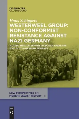 Grupul Westerweel: Rezistența nonconformistă împotriva Germaniei naziste - Westerweel Group: Non-Conformist Resistance Against Nazi Germany