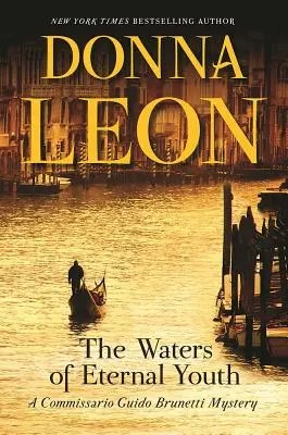 The Waters of Eternal Youth: Un mister al comisarului Guido Brunetti - The Waters of Eternal Youth: A Commissario Guido Brunetti Mystery