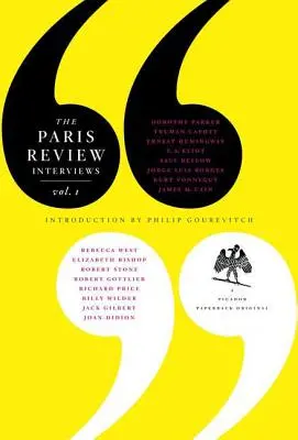The Paris Review Interviews, I: 16 interviuri celebre - The Paris Review Interviews, I: 16 Celebrated Interviews