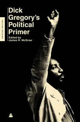 Abecedarul politic al lui Dick Gregory - Dick Gregory's Political Primer