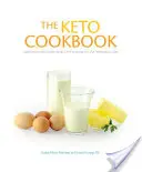 Cartea de bucate Keto: Mâncăruri delicioase inovatoare pentru menținerea dietei ketogenice - The Keto Cookbook: Innovative Delicious Meals for Staying on the Ketogenic Diet
