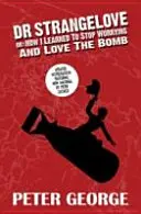 Dr. Strangelove sau: Cum am învățat să nu mă mai îngrijorez și să iubesc bomba - Dr Strangelove or: How I Learned to Stop Worrying and Love the Bomb