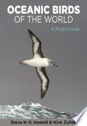 Păsările oceanice ale lumii: Un ghid fotografic - Oceanic Birds of the World: A Photo Guide