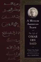 Un sclav american musulman: Viața lui Omar Ibn Said - A Muslim American Slave: The Life of Omar Ibn Said