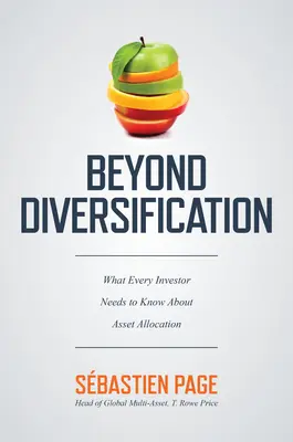 Dincolo de diversificare: Ce trebuie să știe fiecare investitor despre alocarea activelor - Beyond Diversification: What Every Investor Needs to Know about Asset Allocation