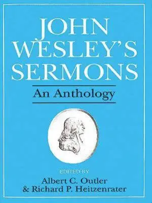 Predicile lui John Wesley: O antologie - John Wesley's Sermons: An Anthology