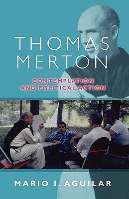 Thomas Merton - Contemplație și acțiune politică - Thomas Merton - Contemplation and Political Action