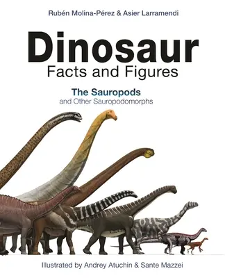 Dinosaur Facts and Figures: Sauropodele și alte Sauropodomorfe - Dinosaur Facts and Figures: The Sauropods and Other Sauropodomorphs