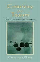 Creativitate și taoism: Un studiu al filosofiei, artei și poeziei chineze - Creativity and Taoism: A Study of Chinese Philosophy, Art and Poetry