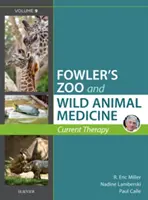 Miller - Fowler's Zoo and Wild Animal Medicine Terapia actuală, volumul 9 - Miller - Fowler's Zoo and Wild Animal Medicine Current Therapy, Volume 9