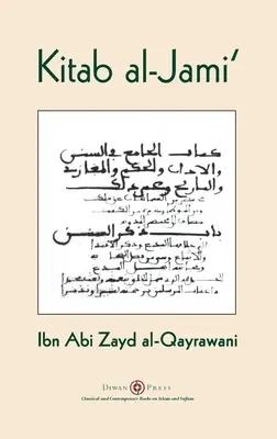 Kitab al-Jami': Ibn Abi Zayd al-Qayrawani - ediție în limba arabă engleză - Kitab al-Jami': Ibn Abi Zayd al-Qayrawani - Arabic English edition