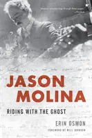 Jason Molina: Călătorind cu fantoma - Jason Molina: Riding with the Ghost