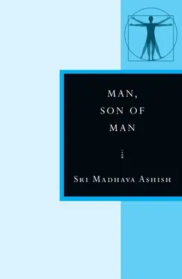 Omul, fiul omului: în stările lui Dzyan - Man, Son of Man: In the Stanzas of Dzyan