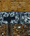 Mătase, porțelan și lac: China și Japonia și comerțul lor cu Europa de Vest și Lumea Nouă, 1500-1644 - Silk, Porcelain and Lacquer: China and Japan and Their Trade with Western Europe and the New World, 1500-1644